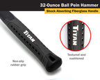 Titan 63024 32 oz Ball Pein Hammer - Tool Leaks